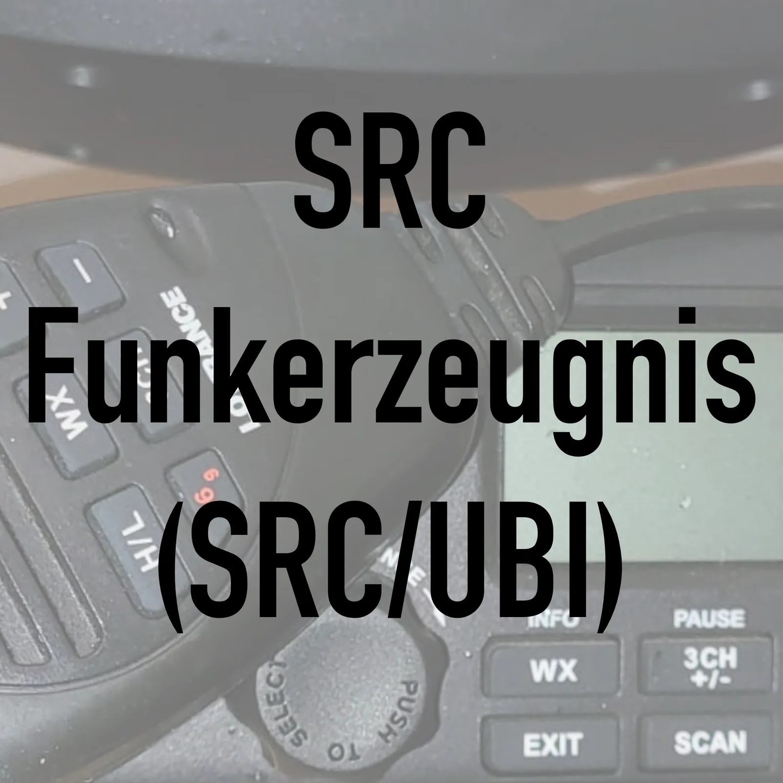 UKW-Sprechfunkzeugnis SRC und UBI